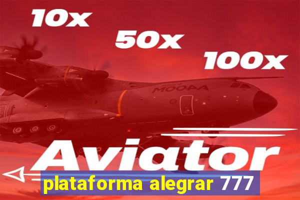 plataforma alegrar 777